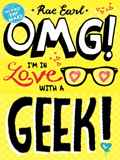 Title details for OMG! I'm in Love with a Geek! by Rae Earl - Available